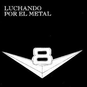 V8 - Luchando por el Metal