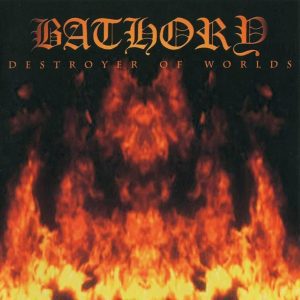 Bathory – Destroyer Of Worlds - Living Metal Producciones