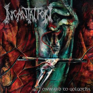 Incantation – Onward to Golgotha - Living Metal Producciones