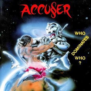 Accuser – Who Dominates Who? - Living Metal Producciones