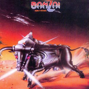 Banzai – Duro y Potente - Living Metal Producciones