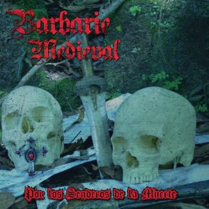 Barbarie Medieval – Por los Senderos de la Muerte - Living Metal Producciones