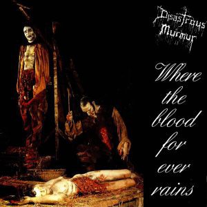 Disastrous Murmur – Where The Blood For Ever Rains - Living Metal Producciones