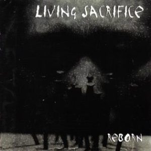 Living Sacrifice – Reborn - Living Metal Producciones