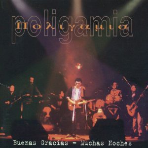 Poligamia – Buenas Gracias – Muchas Noches - Living Metal Producciones