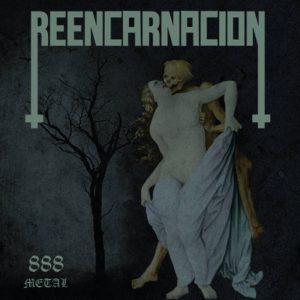Reencarnacion – 888 Metal - Living Metal Producciones