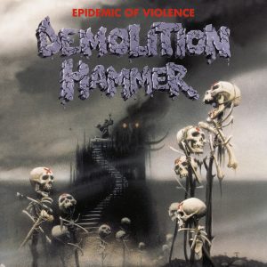 Demolition Hammer – Epidemic Of Violence - Living Metal Producciones