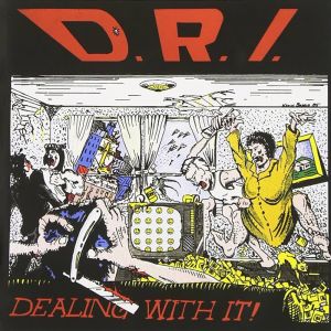 D.R.I. – Dealing With It - Living Metal Producciones