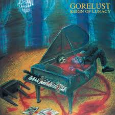 Gorelust ‎– Reign Of Lunacy - Living Metal Producciones