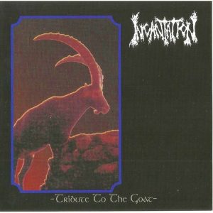 Incantation – Tribute to the Goat - Living Metal Producciones