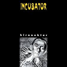 Incubator – Hirnnektar - Living Metal Producciones