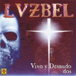 Lvzbel – Vivo Y Desnudo Dos - Living Metal Producciones