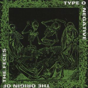 Type O Negative – The Origin Of The Feces - Living Metal Producciones