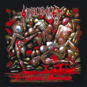 Obscenity - Perversion Mankind