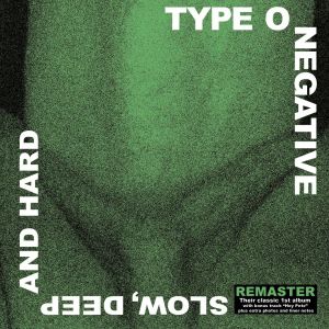 Type O Negative - Slow, Deep and Hard