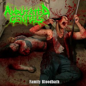 Amputated Genitals - Family Bloodbath