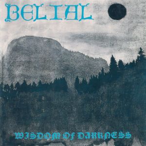 Belial - Wisdom of Darkness